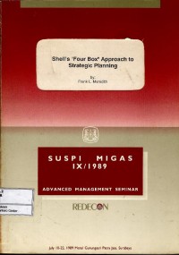 Shell's Four Box Approach to Strategic Planning : Suspi Migas IX/1989 Advanced Management Seminar