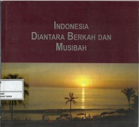 Image of Indonesia diantara berkah dan musibah