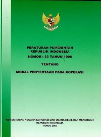 Peraturan Pemerintah Republik Indonesia nomor 33 tahun 1998 tentang modal penyertaan pada koperasi