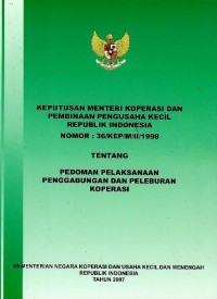 Keputusan Menteri Koperasi dan Pembinaan Pengusaha Kecil Republik Indonesia nomor 361/KEP/M/II/1998 tentang pedoman pelaksanaan penggabungan dan peleburan koperasi