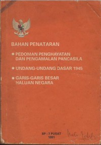 Bahan penataran : pedoman penghayatan dan pengamalan Pancasila, Undang-Undang Dasar 1945, garis-garis besar haluan negara