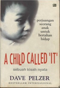 A child called 'it' : perjuangan seorang anak untuk bertahan hidup