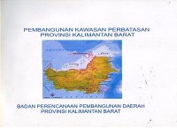 Pembangunan kawasan perbatasan Provinsi Kalimantan Barat
