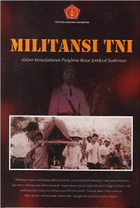 Militansi TNI : dalam ketauladanan Panglima Besar Jenderal Sudirman