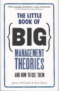 The little book of big management theories : and how to use them