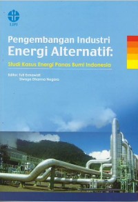 Pengembangan industri energi alternatif : studi kasus energi panas bumi Indonesia