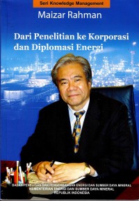 Dari penelitian ke korporasi dan diplomasi energi