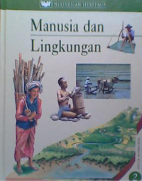 Image of Indonesian heritage : manusia dan lingkungan