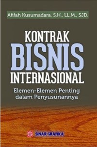 Kontrak bisnis internasional : elemen-elemen penting dalam penyusunannya