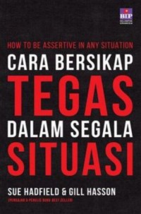 Cara bersikap tegas dalam segala situasi = How to be assertive in any situation