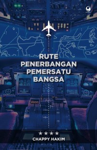 Rute penerbangan pemersatu bangsa : 70 artikel pilihan