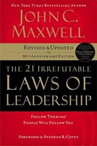 The 21 irrefutable laws of leadership
