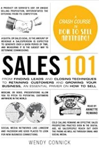 Image of Sales 101: from finding leads and closing techniques to retaining customers and growing your business, an essential primer on how to sell