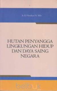Hutan penyangga lingkungan hidup dan daya saing negara