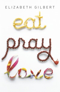 Eat, pray, love: one woman's search for everything across Italy, India and Indonesia