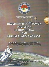 Beberapa bahan pokok pemikiran hukum udara dan hukum ruang angkasa