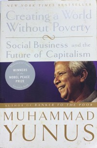 Creating a world without povert: social business and the future of capitalism
