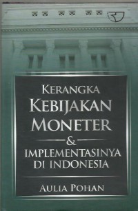 Kerangka kebijakan moneter & implementasinya di Indonesia