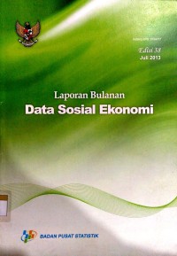 Laporan bulanan data sosial ekonomi edisi 38 Juli 2013