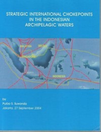 Strategic international chokepoints in the Indonesian archipelagic waters