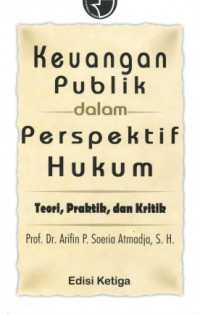 Keuangan Publik dalam Perspektif Hukum: teori, praktik dan kritik