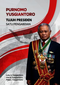 Image of Purnomo Yusgiantoro : tujuh presiden satu pengabdian