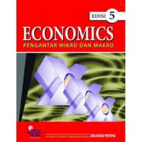 Economics : pengantar mikro dan makro : edisi 5