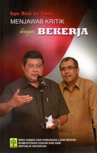 Rapor merah dan kinerja : menjawab kritik dengan bekerja