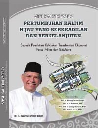 Visi Kaltim 2030 : pertumbuhan ekonomi hijau yang berkeadilan dan berkelanjutan
