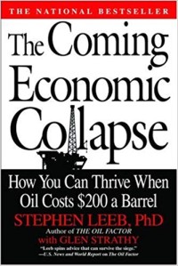 The coming economic collapse : how you can thrive when oil costs $200 a barrel