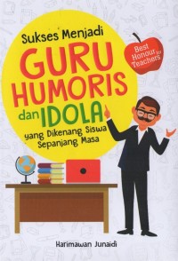 Sukses menjadi guru humoris dan idola yang dikenang siswa sepanjang masa