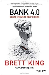 Bank 4.0 : banking everywhere, never at a bank